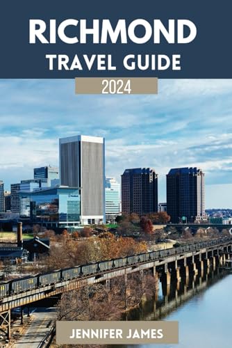 Richmond Travel Guide 2024: Uncover the city's unexpected Charm, where Southern Hospitality meets creative energy