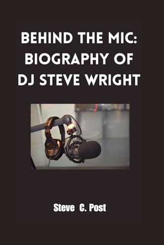 Behind the Mic: Biography of DJ Steve Wright