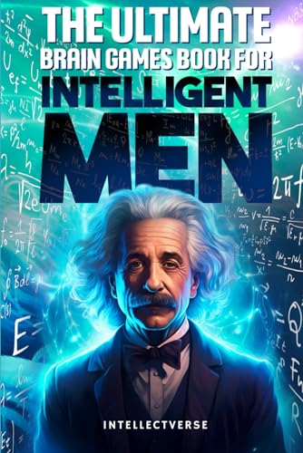 The Ultimate Brain Games Book for Intelligent Men