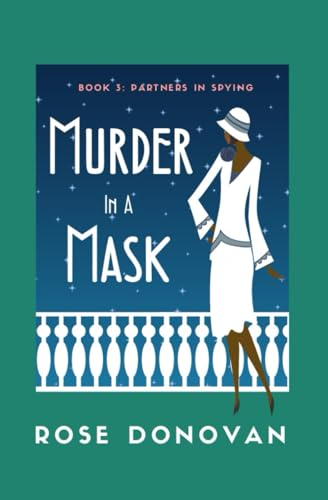 Murder in a Mask: A Golden Age Historical Cosy Mystery (1930s Partners in Spying Mystery)
