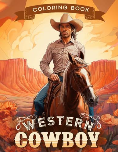 Western Cowboy Coloring Book: Saddle Up for a Wild West Adventure, Coloring Through the Life of Cowboys, Outlaws, and Frontier Justice