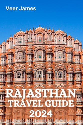 RAJASTHAN TRAVEL GUIDE 2024