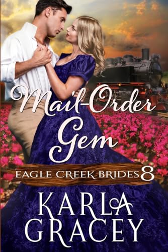 Mail-Order Gem: Sweet Western Mail-Order Bride Romance (Eagle Creek Brides)