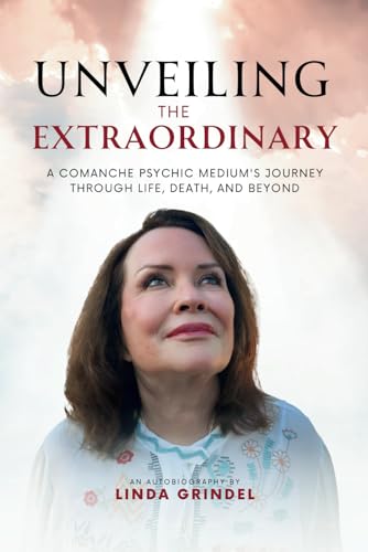Unveiling the Extraordinary: A Comanche Psychic Medium's Journey Through Life, Death, and Beyond