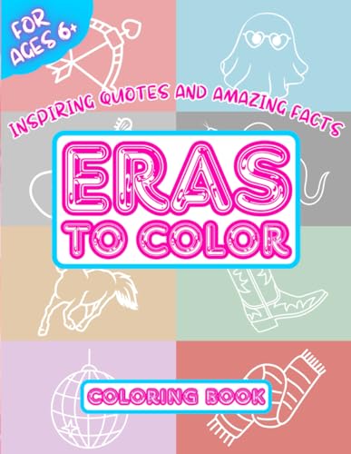 Eras To Color - Inspiring Quotes and Amazing Facts - Coloring Book