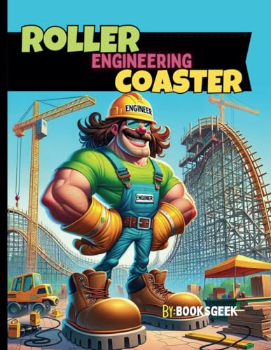 Roller Coaster Design and Engineering