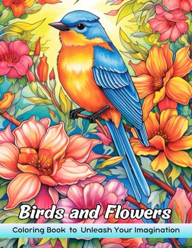 Birds and Flowers: Adult Coloring Book with Birds and Flowers for Stress Relief and Relaxation
