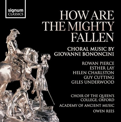 How Are The Mighty Fallen: Choral Music By Giovanni Bononcini