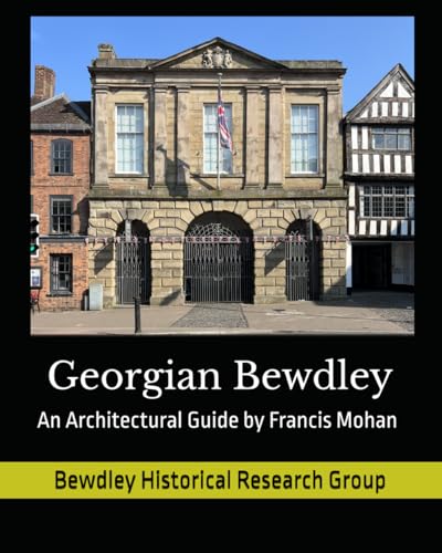 Georgian Bewdley: An Architectural Guide