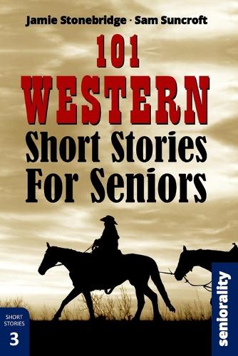 101 Western Short Stories For Seniors