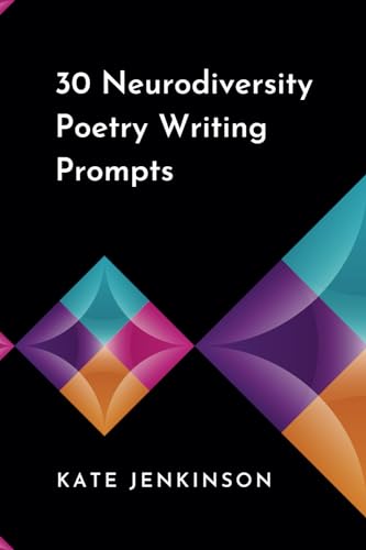 30 Neurodiversity Poetry Writing Prompts: NaPoWriMo