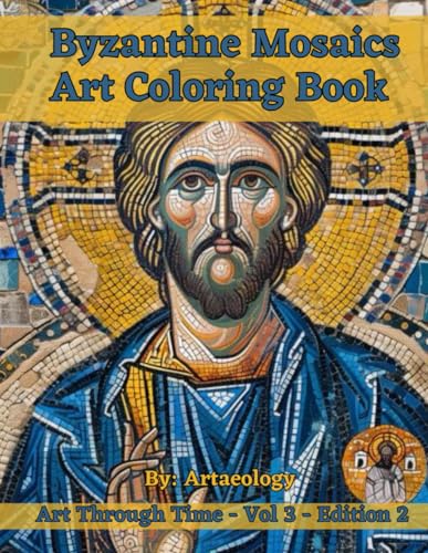 Byzantine Mosaics Coloring Book: Art Through Time - Volume 3 - Edition 2