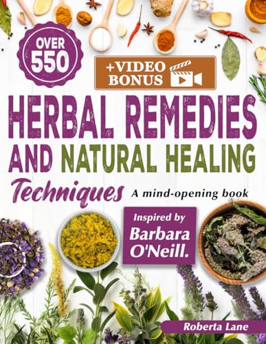 550+ Herbal Remedies and Natural Healing Techniques Inspired by Barbara O'Neill