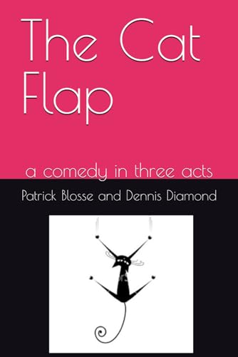 The Cat Flap: a comedy in three-acts
