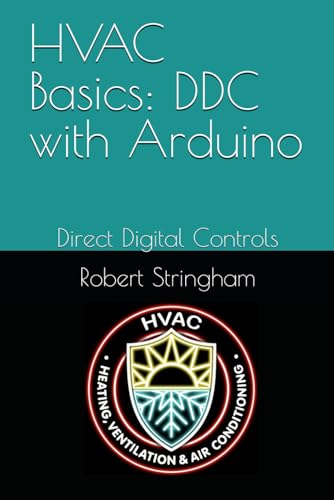 HVAC Basics: DDC with Arduino: Direct Digital Controls (HVAC Basics: Instructor Series)