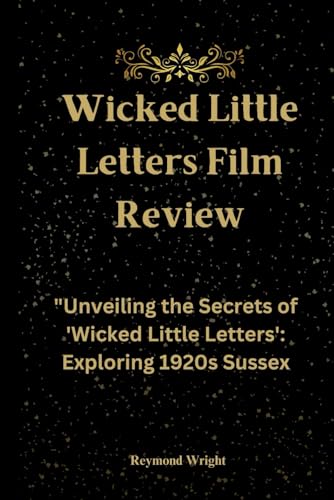 Wicked Little Letters Film Review: "Unveiling the Secrets of 'Wicked Little Letters': Exploring 1920s Sussex