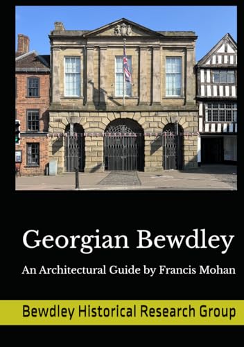Georgian Bewdley: An Architectural Guide