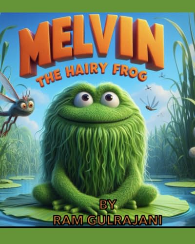 Melvin The Hairy Frog: A Hairy Frog Tale