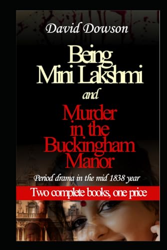Being Mini Lakshmi and the Murder in the Buckingham Manor : Two Great Books for ONE PRICE