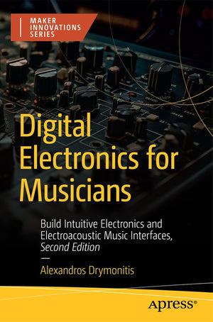 Digital Electronics for Musicians