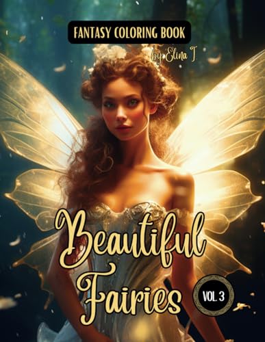 Fantasy Coloring Book Beautiful Fairies Vol. 3 : For Adults and Teens Black Line and Grayscale Coloring Pages of Fairies