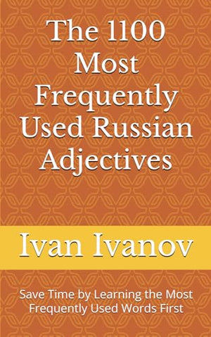 The 1100 Most Frequently Used Russian Adjectives