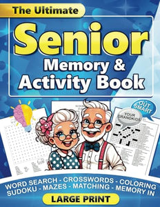 The Ultimate Senior Memory and Activity Book: Relieve stress and improve memory with crossword puzzles, fun coloring, relaxing memory games, sudoku, ... Productions Adult and Senior Puzzle Books) 
