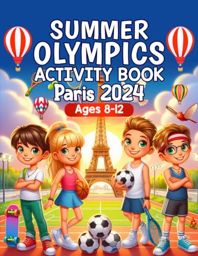 Summer Olympics Activity Book, Paris 2024: Children’s Activity Book for Kids aged 8-12, Word Searches, Mazes, Sudoku, Trivia, Word Scramble, Fun Facts, Colouring Pages and more!