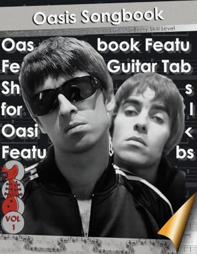 Oasis Songbook Featuring Guitar Tabs, Sheet Music, and Lyrics for Every Skill Level