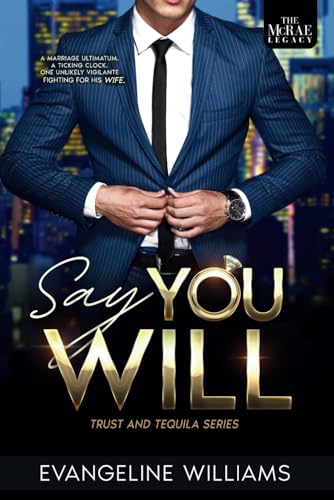 Say You Will (Trust & Tequila)