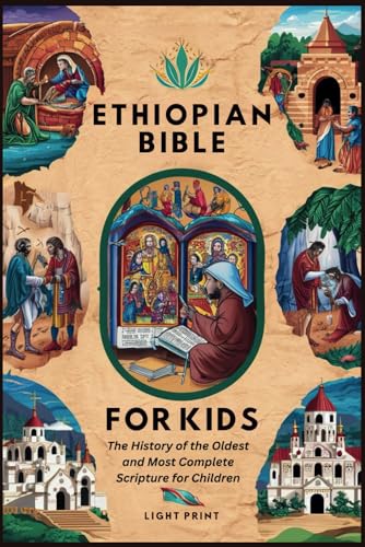 Ethiopian Bible For Kids: The History of the Oldest and Most Complete Scripture for Children