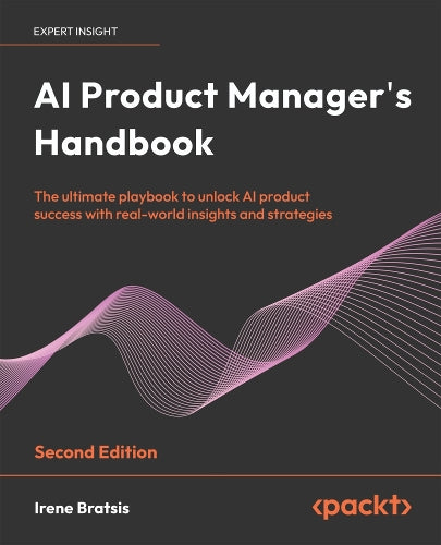 AI Product Manager's Handbook