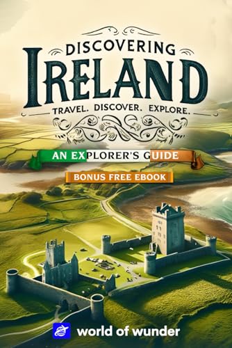 Discovering Ireland: an Explorer's Guide (Travel Guide) : Travel. Discover. Explore