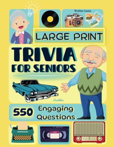 Trivia for Seniors: 550 Engaging Questions to Keep Your Mind Sharp and Active, from the '50s to the '90s | Multiple Choice Questions in Large Print for Easy Reading and Mental Stimulation