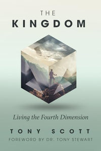 The Kingdom: Living the Fourth Dimension 