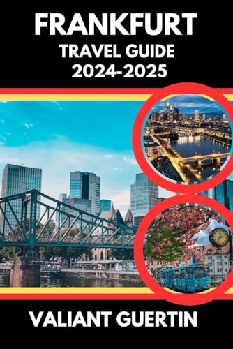 Frankfurt travel guide 2024-2025: Navigating Frankfurt's Best Attractions and Hidden Gems
