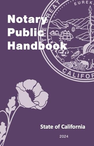 California Notary Public Handbook: 2024 Edition - by the California Secretary of State Notary Public Section (California Notary Handbooks and Manuals)