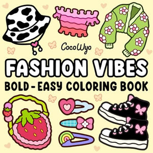 Fashion Vibes : Coloring Book for Adults and Teens, Bold and Easy Designs for Relaxation Featuring Cute Clothing