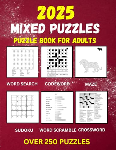 Mixed Puzzle Books For Adults 2025: Over 250 Puzzles: Word Search, Codeword, Maze, Sudoku, Word Scramble, And Crossword