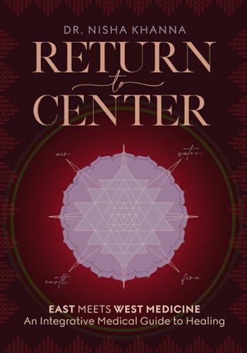 Return to Center: An Integrative Medical Guide to Healing