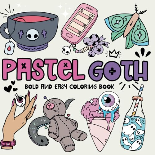 Pastel Goth Bold and Easy Coloring Book: 101 Simple and Big Designs for Teens and Adults. Creepy and Cute Illustrations featuring Animals, Skulls, ... and Relax (Bold and Easy Coloring Books)
