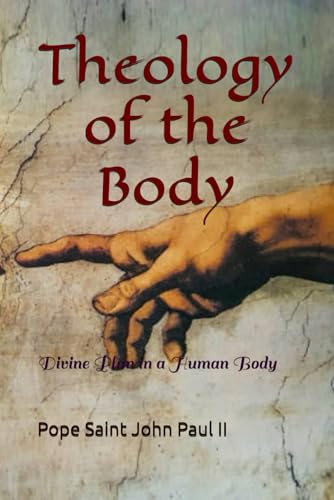Theology of the Body: Divine Plan in a Human Body