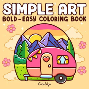 Simple Art : Coloring Book for Adults and Teens, Bold and Easy Designs for Relaxation with Minimalist Features