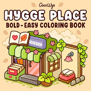 Hygge Place : Coloring Book for Adults and Teens, Bold and Easy Designs for Relaxation with Cozy Little Corners