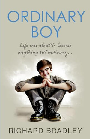 ORDINARY BOY: Life was about to become anything but ordinary
