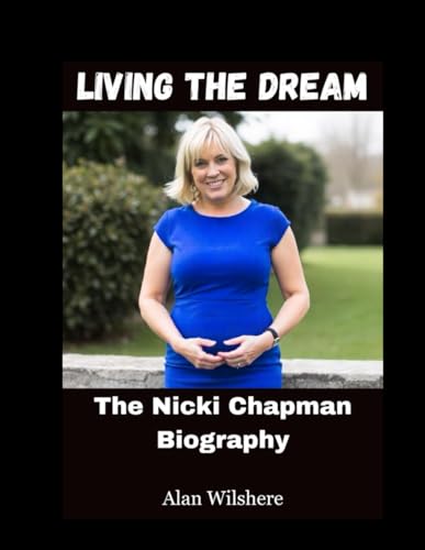 Living The Dream: The Nicki Chapman Biography