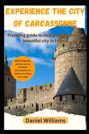 Experience the city of Carcassonne