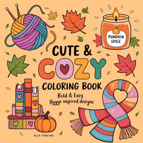 Cute and Cozy Girl Coloring Book for Adults, Kids and Teens : 40 Bold and Easy Hygge Inspired Designs with Simple Illustrations