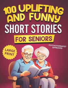 100 Uplifting and Funny Short Stories for Seniors 