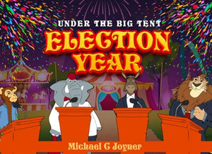 Election Year: Under The Big Tent